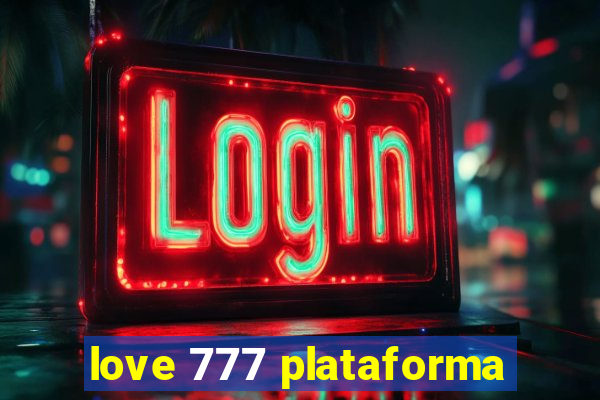 love 777 plataforma